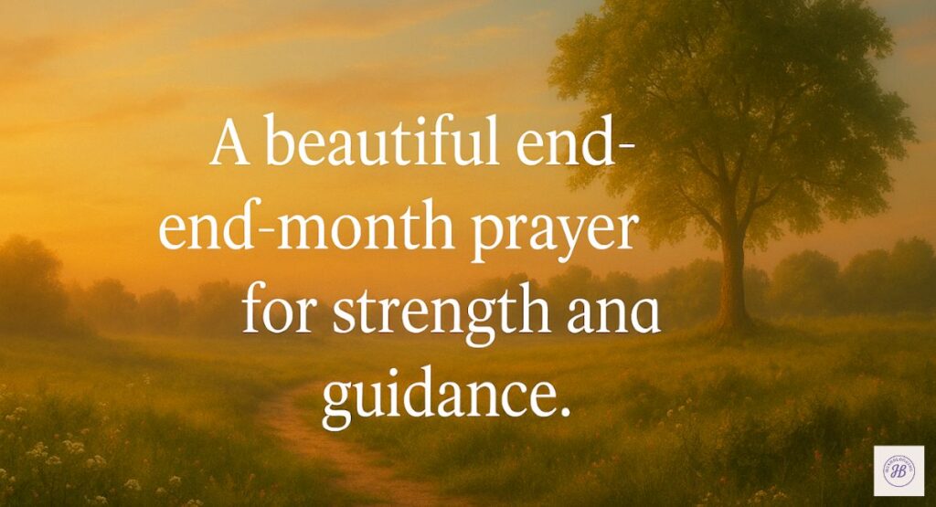 End of the Month Prayer for Strength and Guidance
