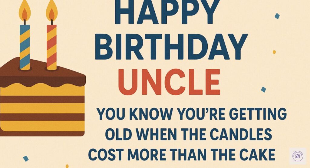 Funny Birthday Wishes to Uncle