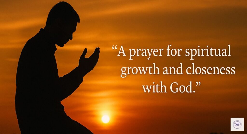 Prayer for Spiritual Growth & Closeness with God