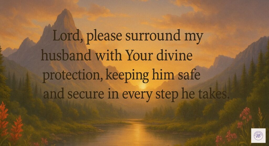 Protection Prayers for Your Husband’s Safety and Security