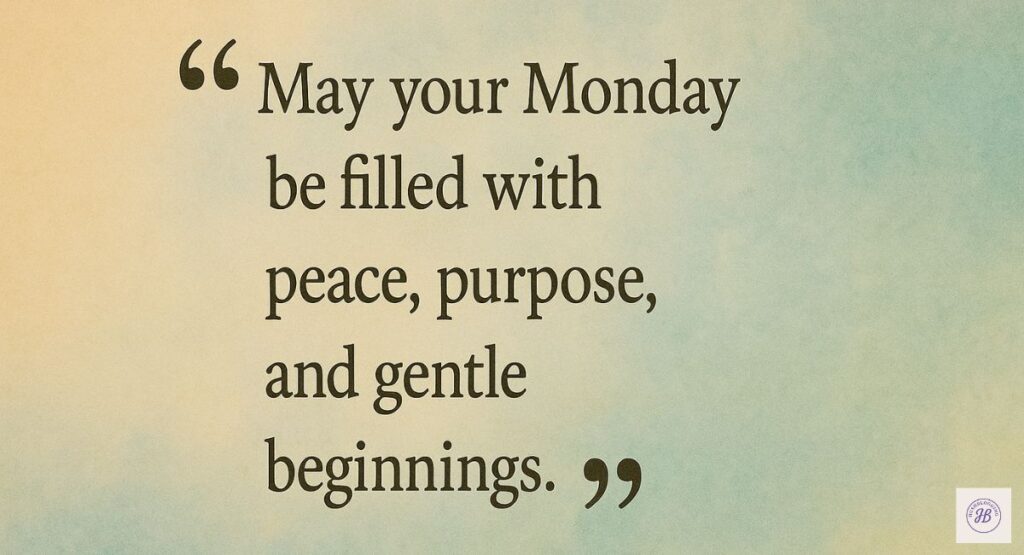 Short and Sweet Monday Blessings