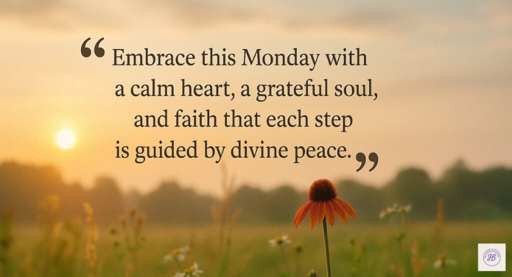 Spiritual and Peaceful Monday Morning Quotes
