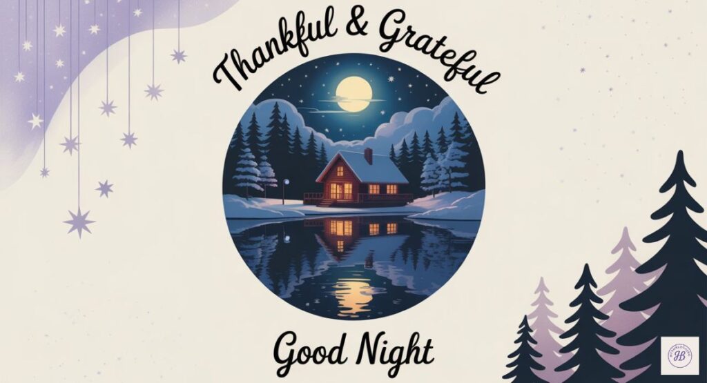 Thankful & Grateful Good Night Reflections
