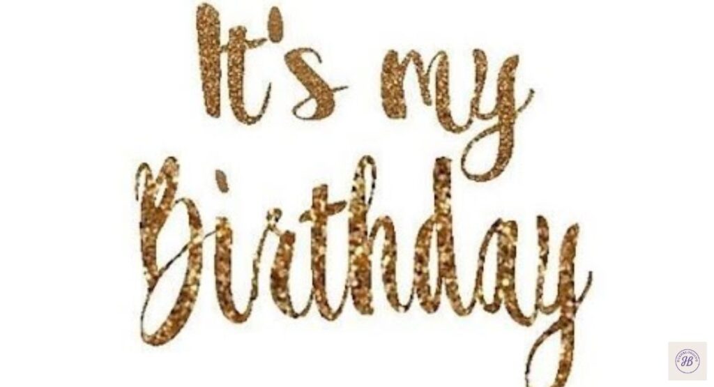 Today Is My Birthday