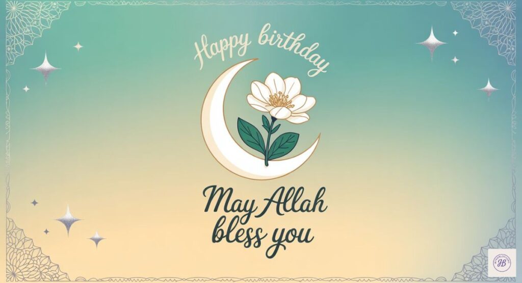 Thoughtful Birthday Wishes for Your Muslim Friends
